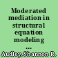 Moderated mediation in structural equation modeling : the role of friendships and self-concept in math performance /
