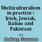 Multiculturalism in practice : Irish, Jewish, Italian and Pakistani migration to Scotland /