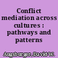 Conflict mediation across cultures : pathways and patterns /