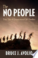 The no people : tribal tales of organizational cliff dwellers /