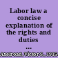 Labor law a concise explanation of the rights and duties of employees and employers under state and federal laws /