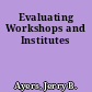 Evaluating Workshops and Institutes