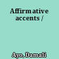 Affirmative accents /