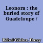 Leonora : the buried story of Guadeloupe /