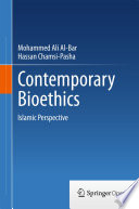 Contemporary bioethics : Islamic perspective /