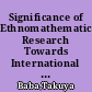 Significance of Ethnomathematical Research Towards International Cooperation with the Developing Countries /
