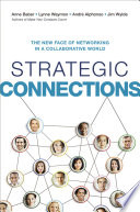 Strategic connections : the new face of networking in a collaborative world /