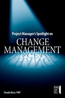 Project manager's spotlight on change management /