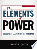 The elements of power : lessons on leadership and influence /