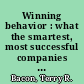 Winning behavior : what the smartest, most successful companies do differently /