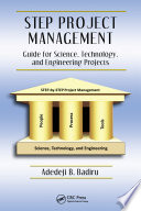 STEP project management guide for science, technology, and engineering projects /