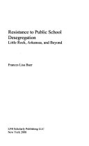 Resistance to public school desegregation : Little Rock, Arkansas, and beyond /