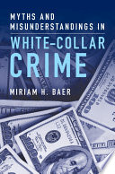Myths and misunderstandings in white-collar crime /