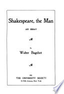 Shakespeare the man : an essay /