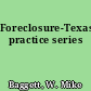 Foreclosure-Texas practice series