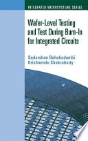 Wafer-Level Testing and Test During Burn-In for Integrated Circuits.