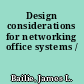 Design considerations for networking office systems /