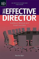 The effective director : building individual and board success /