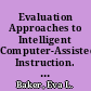 Evaluation Approaches to Intelligent Computer-Assisted Instruction. Testing Study Group The Impact of Advances in Artificial Intelligence on Test Development /