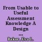 From Usable to Useful Assessment Knowledge A Design Problem. CSE Report /