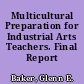 Multicultural Preparation for Industrial Arts Teachers. Final Report