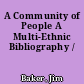 A Community of People A Multi-Ethnic Bibliography /