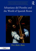 Sebastiano del Piombo and the world of Spanish Rome /