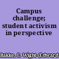 Campus challenge; student activism in perspective