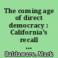 The coming age of direct democracy : California's recall and beyond /