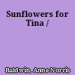 Sunflowers for Tina /