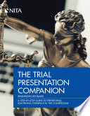 The trial presentation companion : a step-by-step guide to presenting electronic evidence in the courtroom /