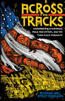 Across the tracks : remembering Greenwood, Black Wall Street, and the Tulsa Race Massacre /