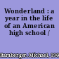 Wonderland : a year in the life of an American high school /