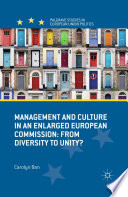 Management and culture in an enlarged European Commission from diversity to unity? /
