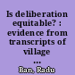 Is deliberation equitable? : evidence from transcripts of village meetings in South India /