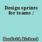 Design sprints for teams /