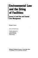 Environmental law and the siting of facilities : issues in land use and coastal zone management /