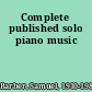 Complete published solo piano music