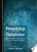 Friendship and its Paradoxes : Essays from the VI Latin American Congress of Jungian Psychology.