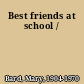 Best friends at school /
