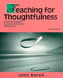 Teaching for thoughtfulness : classroom strategies to enhance intellectual development /