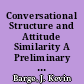 Conversational Structure and Attitude Similarity A Preliminary Research Note /