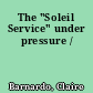 The "Soleil Service" under pressure /