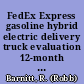 FedEx Express gasoline hybrid electric delivery truck evaluation 12-month report /