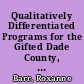 Qualitatively Differentiated Programs for the Gifted Dade County, Florida, U.S.A. Responds /