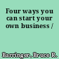 Four ways you can start your own business /