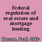 Federal regulation of real estate and mortgage lending /