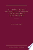 On cultural rights : the equality of nations and the minority legal tradition /