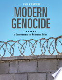 Modern genocide : a documentary and reference guide /