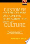 Customer Culture: How FedEx® and Other Great Companies Put the Customer First Every Day /
